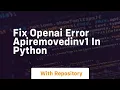 Fix openai error apiremovedinv1 in python