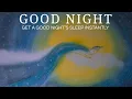 Download Lagu ✦ GOOD NIGHT ✦ | Music to have a Good Night's Sleep Instantly