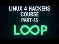 Master Loops in Bash Scripting Linux 4 Hackers Course Part 15 For While Until Explained