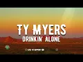 Ty Myers - Drinkin' Alone