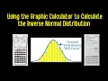 Student s Query - Using the Graphic Calculator to Calculate the Inverse Normal Distribution