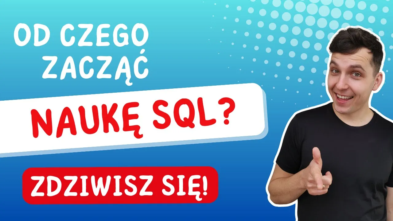 Podstawy baz danych SQL, które musisz znać