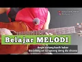 Belajar MELODI // ANGIN DATANG KASI KABAR ( BALE PULANG 2 )