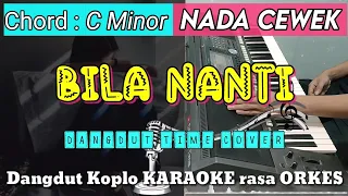 Download BILA NANTI - Nabila Maharani Versi Dangdut Koplo KARAOKE rasa ORKES || Nada Cewek MP3