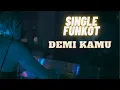 Download Lagu DJ DEMI KAMU SINGLE FUNKOT