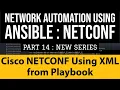 Ansible Cisco Netconf - config Automation Part14 How to configure Device using XML data in Playbook
