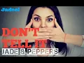 Download Lagu DON'T TELL IT By Jade \u0026 Peppers (Lirics)