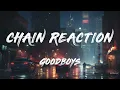 Goodboys - Chain Reaction (Lyrics)