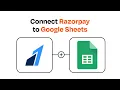 How to Connect Razorpay to Google Sheets - Easy Integration
