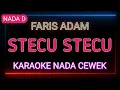 Download Lagu STECU STECU - KARAOKE NADA CEWEK - FARIS ADAM