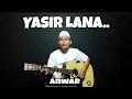 YASIR LANA Lirik - by Anwar Cover Akustik