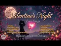 Download Lagu The Perfect Valentine's Night Music Mix 2025