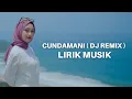 Download Lagu LIRIK LAGU CUNDAMANI | DJ TIKTOK SANTAI