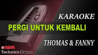 Download PERGI UNTUK KEMBALI - THOMAS FEAT FANNY || (KARAOKE) MP3