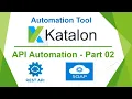 Katalon Automation - Lesson 10 Part-2 Passing values from REST response to Request API Automation