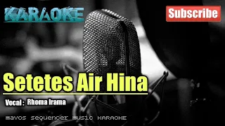 Download SETETES AIR HINA -Rhoma Irama- KARAOKE MP3