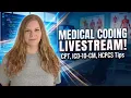 Medical Coding Livestream CPT ICD-10-CM HCPCS tips