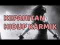 🎆 KEPAHITAN HIDUP KARMIK 🎆