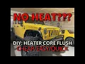 DIY Jeep Wrangler Heater Core Flush At Home