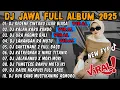 Download Lagu DJ JAWA FULL ALBUM 2025 FULL BASS - DJ GEDENE CINTAKU LUAR BIASA (NDX AKA) FULL ALBUM VIRAL TERBARU