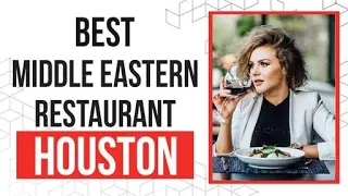 Middle Eastern Restaurant in Houston