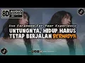 Download Lagu DJ UNTUNGNYA HIDUP HARUS TETAP BERJALAN BERNADYA VIRAL TIKTOK [8D AUDIO VERSION]