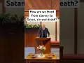 Download Lagu How are we freed from slavery to Satan, sin, and death?