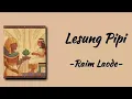 Download Lagu LESUNG PIPI - RAIM LAODE (LIRIK) 