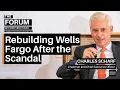 Rebuilding Wells Fargo After the Scandal Inside the Turnaround with Charles Scharf