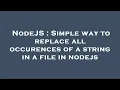 NodeJS Simple way to replace all occurences of a string in a file in nodejs