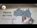 Crown Paper DIY/Tutorial Cara membuat Mahkota Kertas