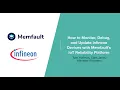 How to Monitor Debug and Update Infineon Devices with Memfault s IoT Reliability Platform