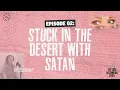 Episode 2 Stuck In The Desert With Satan Believable The Coco Berthmann Story