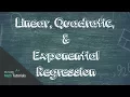 Linear Quadratic and Exponential Regression