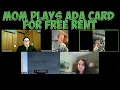 Mom Plays ADA Card for FREE RENT