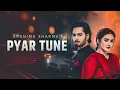 Download Lagu Pyar Tune Mahbub Ahmed | Pyar Tune Kya kiya Arunima sharma | Pyaar Tune Mahbub Ahmed #dhunhub