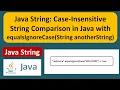 Java String Case-Insensitive String Comparison in Java with equalsIgnoreCase String anotherString