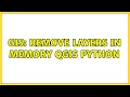 GIS Remove layers in memory QGIS python