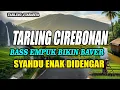 Lagu TARLING CIREBONAN ENAK DIDENGAR BASS EMPUK SYAHDU ENAK DIDENGAR #tarlingpantura 