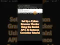 Set Up a Python Grammar Checker Using the Gemini API AI Sentence Correction Tutorial