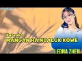 Download Lagu MANGAN RA NJALUK KOWE - Karaoke - LEONA ZHEN #music #dangdut #liriklagu