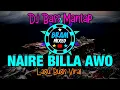 Download Lagu DJ NAIRE BILLA AWO ( LAGU BUGIS ) DJ BASS MANTAP SELOW