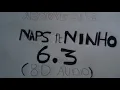 NAPS FT NINHO 6.3