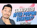 Why Do You Feel Constipated Even After Pooping Everyday