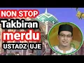 Download Lagu TAKBIRAN NONSTOP PUL MERDU USTADZ UJE