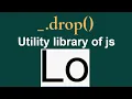 lodash drop How to remove elements from the array in javascript