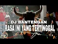 Download Lagu DJ BANTENGAN RASA INI YANG TERTINGGAL