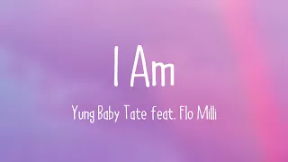 Download I Am - Yung Baby Tate feat. Flo Milli [Lyric Music] 🎻 MP3