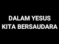 DALAM YESUS KITA BERSAUDARA