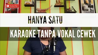 Download HANYA SATU KARAOKE TANPA VOKAL CEWEK || HANYA SATU KARAOKE NO VOCAL CEWEK MP3